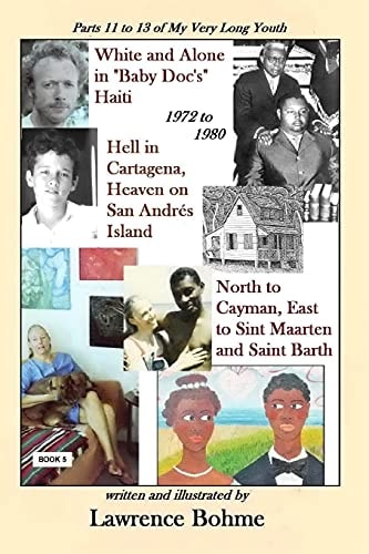 White and Alone in "Baby Doc's" Haiti Parts 11, 12 and 13 of My Very Long Youth