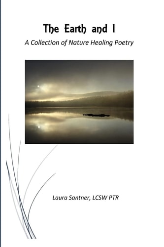 The Earth and I A Collection of Nature Healing Poetry