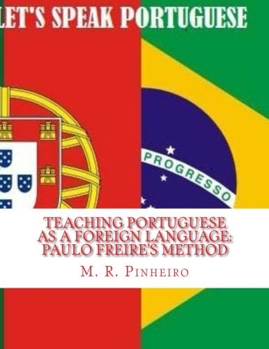 Teaching Portuguese as a Foreign Language Paulo Freire's Method
