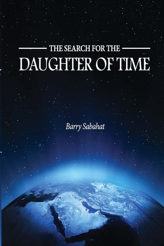 The Search for The Daughter of Time A Legal Investigative Thriller