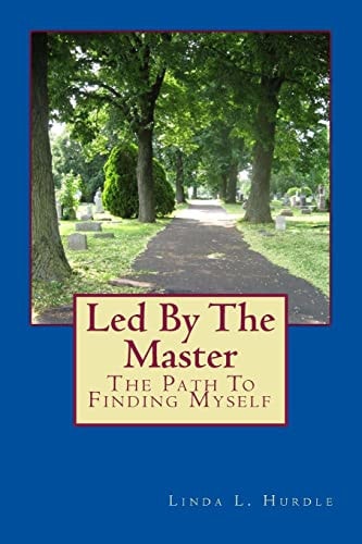 Led By The Master The Path To Finding Myself