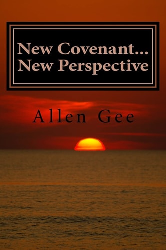 New Covenant... New Perspective The Revelation of What We Already Have
