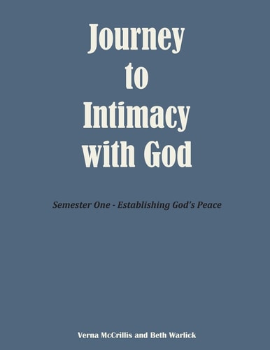 Journey to Intimacy with God Semester One - Establishing God's Peace