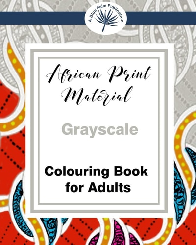 African Print Material Gray-Scale Adult Colouring Book