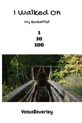 I Walked On My Bucket List