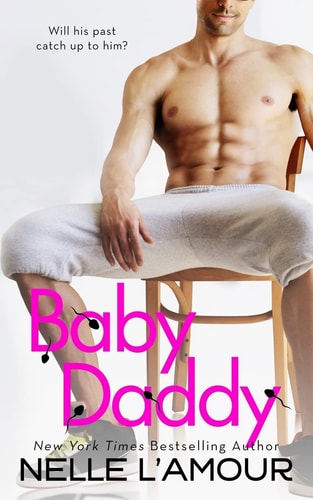 Baby Daddy A Sexy Standalone Romantic Comedy