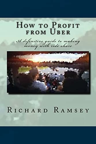How to Profit from Uber A Definitive Guide to Making Money with Ride Share