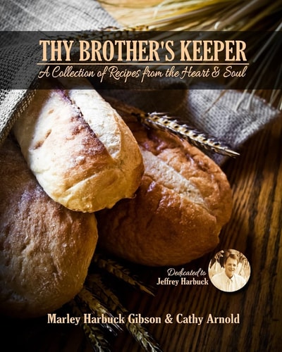 Thy Brother's Keeper A Collection of Recipes from the Heart and Soul