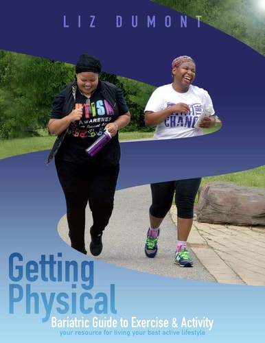 Getting Physical! The Bariatric Guide to Exercise and Activity