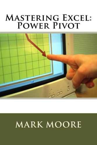 Mastering Excel Power Pivot