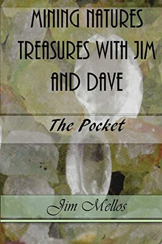 Mining Natures Treasures with Jim and Dave The Pocket