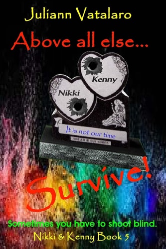Above All Else... Survive! Nikki and Kenny Book 5
