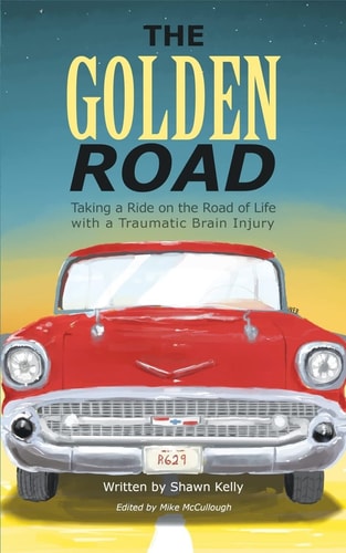 The Golden Road Taking a Ride on the Road of Life with a Traumatic Brain Injury