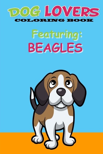 Dog Lovers Coloring Book Featuring Beagles