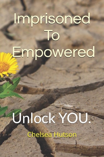 Imprisoned To Empowered Unlock YOU.