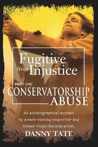 Fugitive From Injustice Conservatorship Abuse