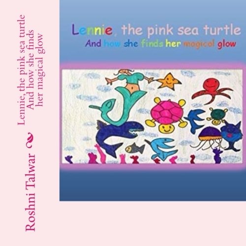 Lennie, the Pink Sea Turtle And How She Finds Her Magical Glow