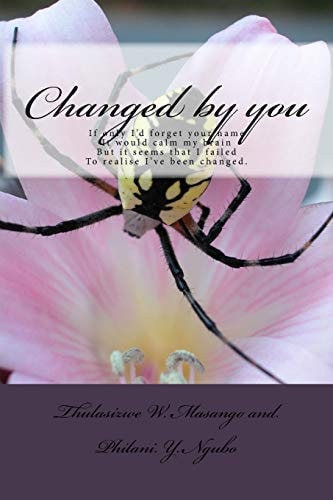 Changed by You This Novel Is Based on Love from a Men and Women's Point of View