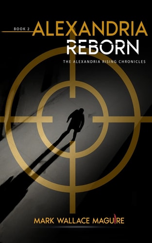 Alexandria Reborn Book 2 of The Alexandria Rising Chronicles