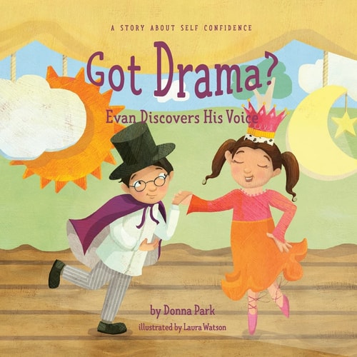 Got Drama? Evan Discovers His Voice A Story about Self Confidence