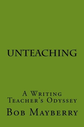 UnTeaching A Writing Teacher's Odyssey