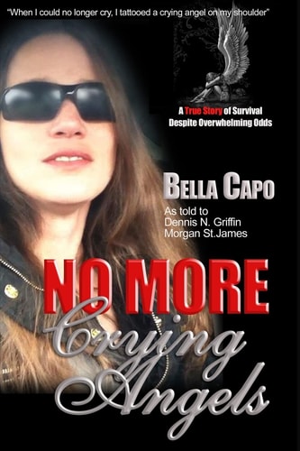 No More Crying Angels A True Story of Survival Despite Overwhelming Odds