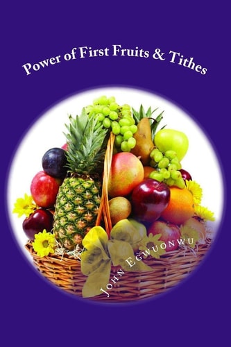 Power of First Fruits and Tithes The Law of First Fruits