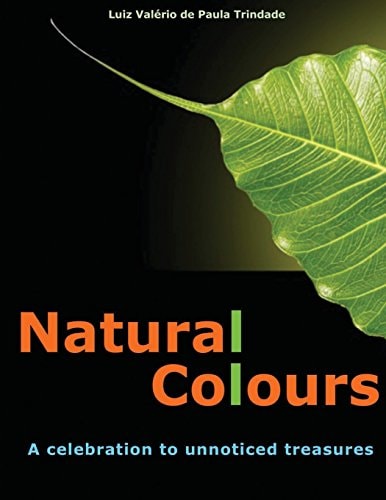 Natural Colours A Celebration to Unnoticed Treasures