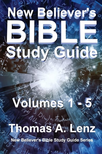 New Believer's Bible Study Guide Volumes 1 - 5 of Series