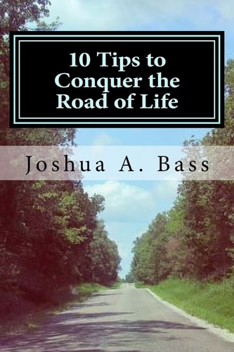 10 Tips to Conquer the Road of Life