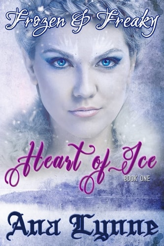 Heart of Ice Frozen and Freaky: an Erotic Fairy Tale (Book 1)