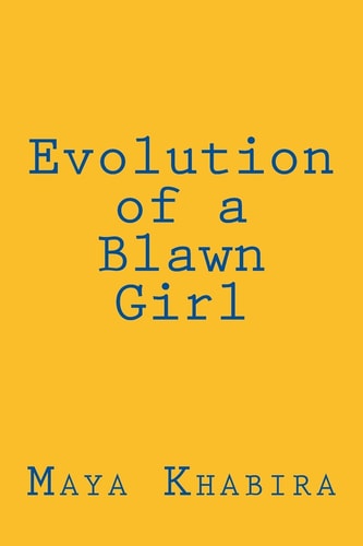 Evolution of a Blawn Girl For Women of Color Who Love Deeply, Fly High and Dream with Intent to Change the World, This Book Is for You