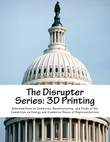 The Disrupter Series 3D Printing
