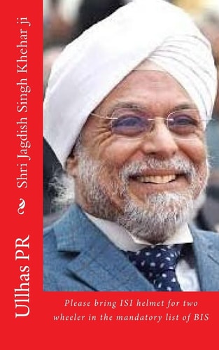 Shri Jagdish Singh Khehar Ji Please Bring ISI Helmet in the Mandatory List of BIS