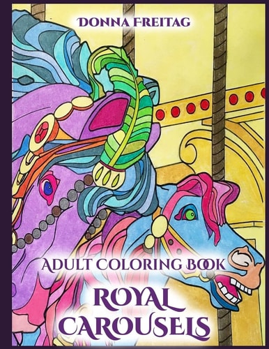 Royal Carousels Adult Coloring Book
