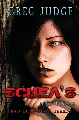 Schea's Revenge Bad Guys Never Learn