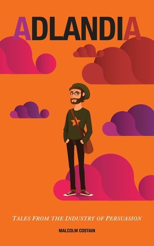 Adlandia Tales From the Industry Of Persuasion