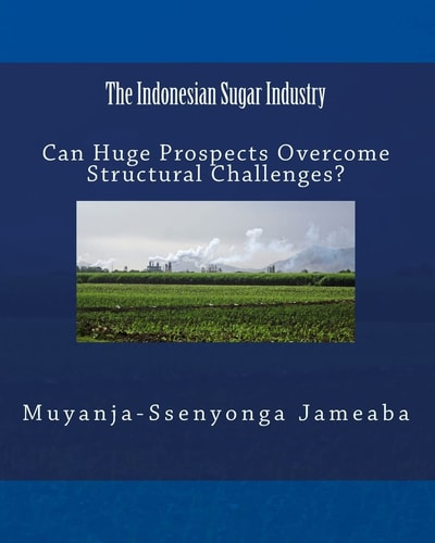 The Indonesian Sugar Industry Can Huge Prospects Overcome Structural Challenges?