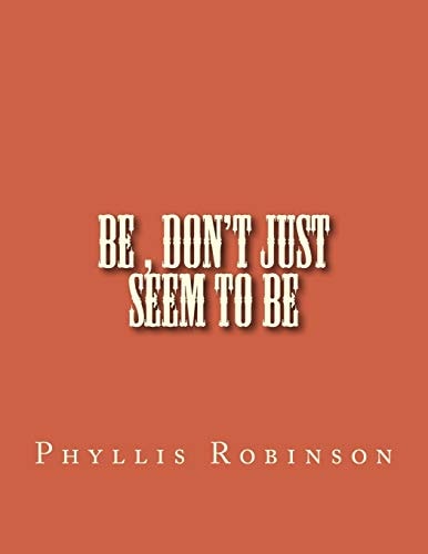 Be , Don't Just Seem to Be