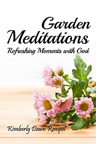 Garden Meditations Refreshing Moments with God