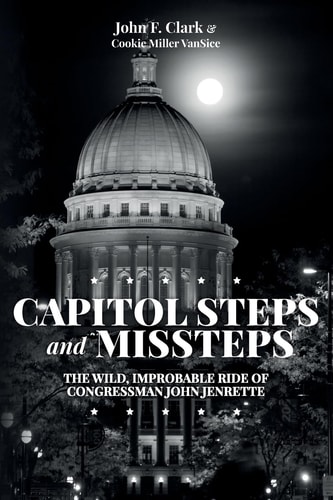 Capitol Steps and Missteps The Wild, Improbable Ride of Congressman John Jenrette