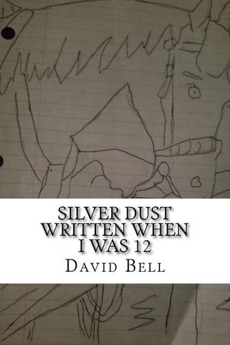 Silver Dust Written When I Was 12