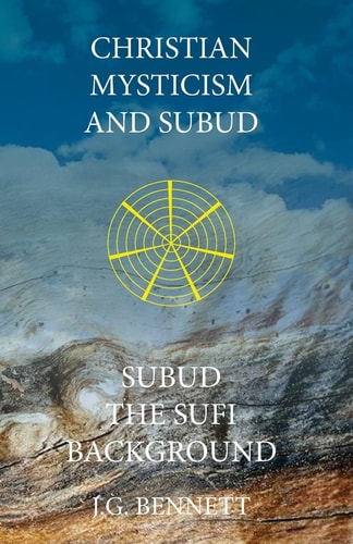 Christian Mysticism and Subud And Subud the Sufi Background