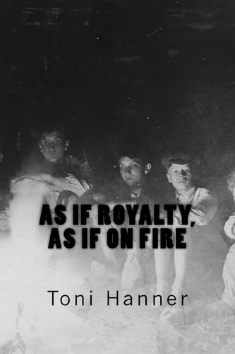 As If Royalty, As If on Fire Poems