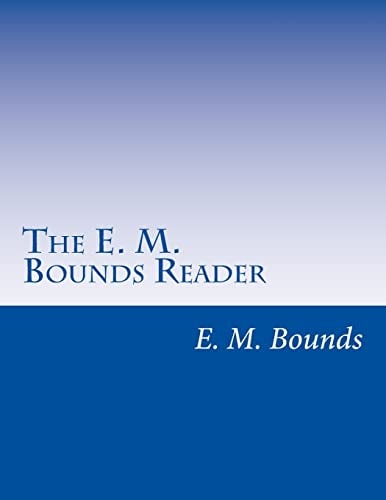 The E. M. Bounds Reader 8 Books in One Volume