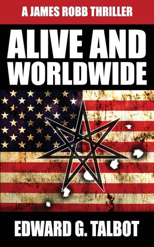 Alive and Worldwide A Terrorism Thriller