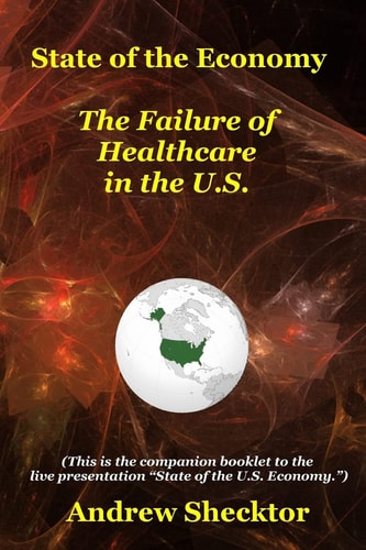 State of the Economy The Failure of Healthcare in the U. S.