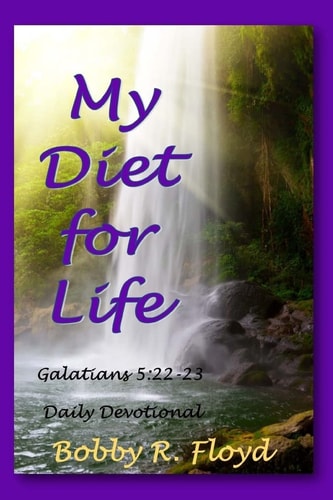 My Diet for Life Galatians 5:22-23