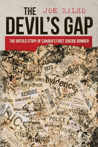 The Devil's Gap The Untold Story of Canada's First Suicide Bomber