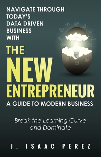 The New Entrepreneur A Guide to Modern Business